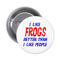 I Like Frogs Better Than I Like People Button