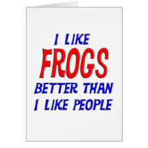 I Like Frogs Better Than I Like People Greeting Ca Card