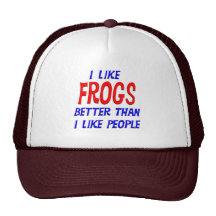 I Like Frogs Better Than I Like People Hat