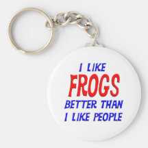 I Like Frogs Better Than I Like People Keychain