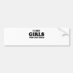 I LIKE GIRLS WHO LIKE GIRLS BUMPER STICKER
