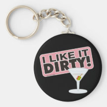 I Like it Dirty Key Chain