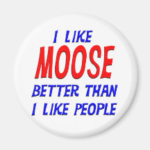I Like Moose Better Than I Like People Magnet