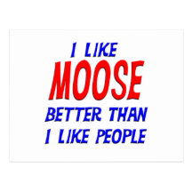 I Like Moose Better Than I Like People Postcard