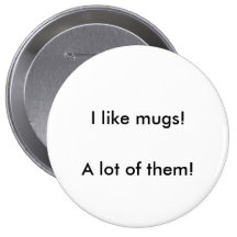 I like mugs! button