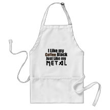 I Like my Coffee Black Just like my Metal Apron