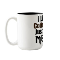 I Like my Coffee Black Just like my Metal Coffee Mugs