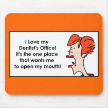 I like my dentists office mousepads