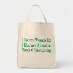 I Like My Women Like I Like My Absinthe Canvas Bag