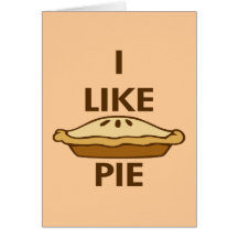 I Like Pie Greeting Card