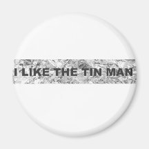 I like the Tin Man Refrigerator Magnets