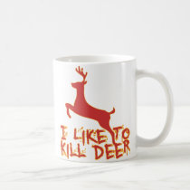 I Like To Kill Deer Mug mugs