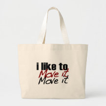 I Like To Move It Bag