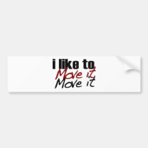 I Like To Move It Bumper Sticker