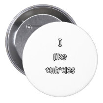 I like tuh'tles turtles buttons
