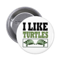 I Like Turtles Big Text Pinback Buttons