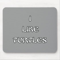 I like Turtles mousepads