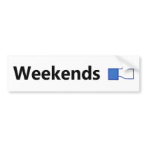 I like Weekends - Bumper Sticker (Black text)