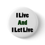 I Live And I Let Live Buttons
