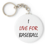 I Live For Baseball Key Chains
