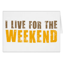 I Live For The Weekend