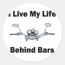 I Live My Life Behind Bars Round Stickers