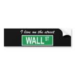 "I live on the street Wall St" Dark Bumper Sticker bumper stickers