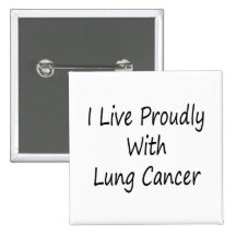 I Live Proudly With Lung Cancer Pin
