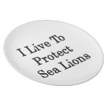 I Live To Protect Sea Lions Dinner Plate