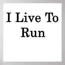 I Live To Run Poster