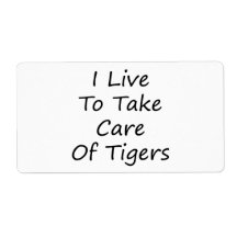 I Live To Take Care Of Tigers Shipping Label