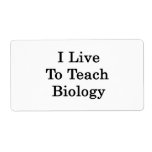 I Live To Teach Biology Custom Shipping Labels