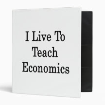 I Live To Teach Economics Binder
