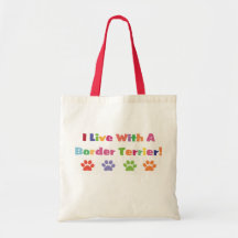 I Live With A Border Terrier Bags