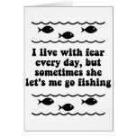 I live with fear every day. greeting cards