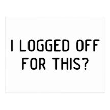 I Logged Off Postcards