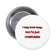 I Look Busy But Confused Pin