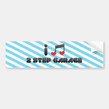 I Love 2 Step Garage Bumper Stickers