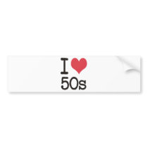 I Love 50s Products & Designs! Bumper Sticker