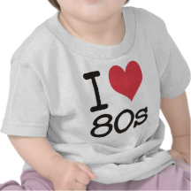 I Love 80s Products & Designs! T Shirt