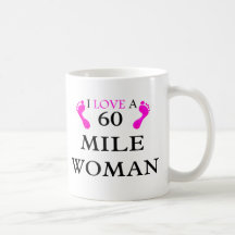 i love a 60 mile woman 2 feet coffee mugs