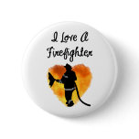 I Love A Firefighter Buttons