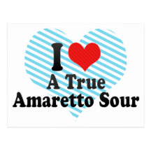 I Love A True+Amaretto Sour Post Cards
