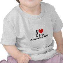 I Love A True+Amaretto Sour T-shirts
