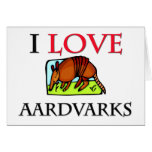 I Love Aardvarks Greeting Card