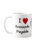 I Love Accounts Payable - Rude Reasons Why! Mug