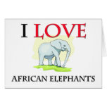 I Love African Elephants Cards