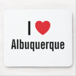 I love Albuquerque Mousepads