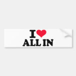 I love All in Bumper Stickers