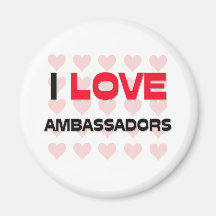 I LOVE AMBASSADORS FRIDGE MAGNET